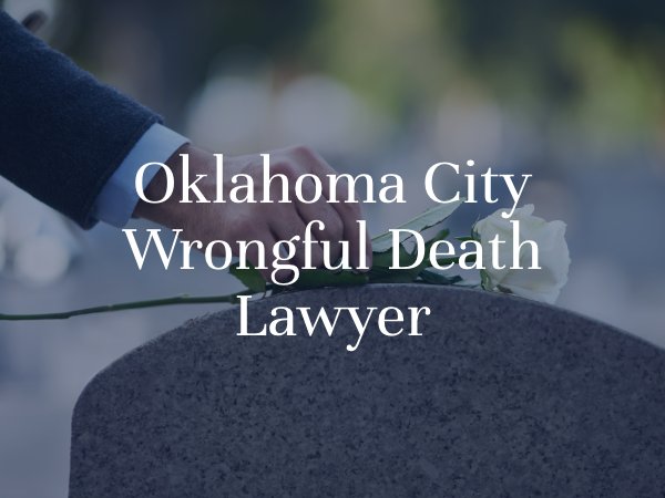 Wrongful death lawyer in Oklahoma City 