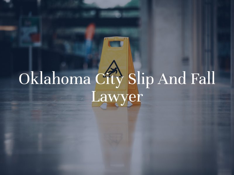 Oklahoma City slip and fall lawyer 