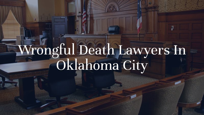 Oklahoma City wrongful death lawyer