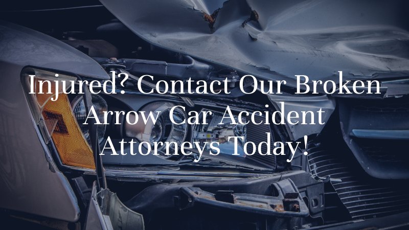 Injured? Contact Our Broken Arrow Car Accident Attorneys Today!