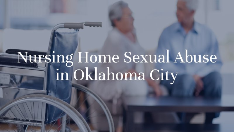 nursing home sexual abuse in oklahoma city