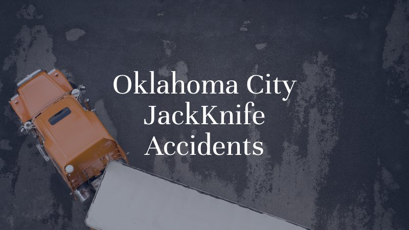 Oklahoma City Jackknife Accidents