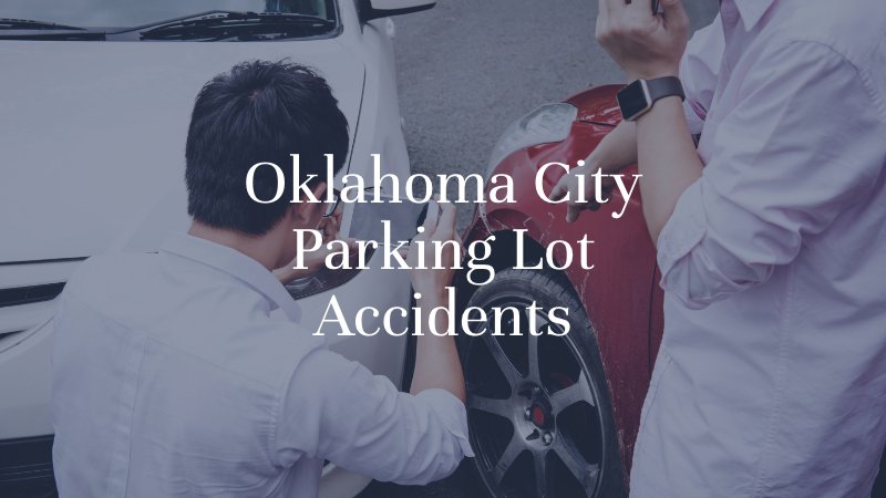 Oklahoma City Parking Lot Accidents