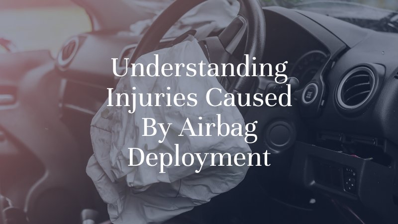 Understanding Injuries Caused By Airbag Deployment