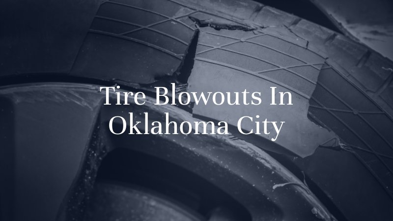 Tire Blowouts In Oklahoma City