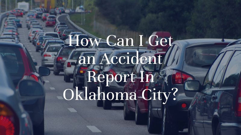 How Can I Get an Accident Report In Oklahoma City?