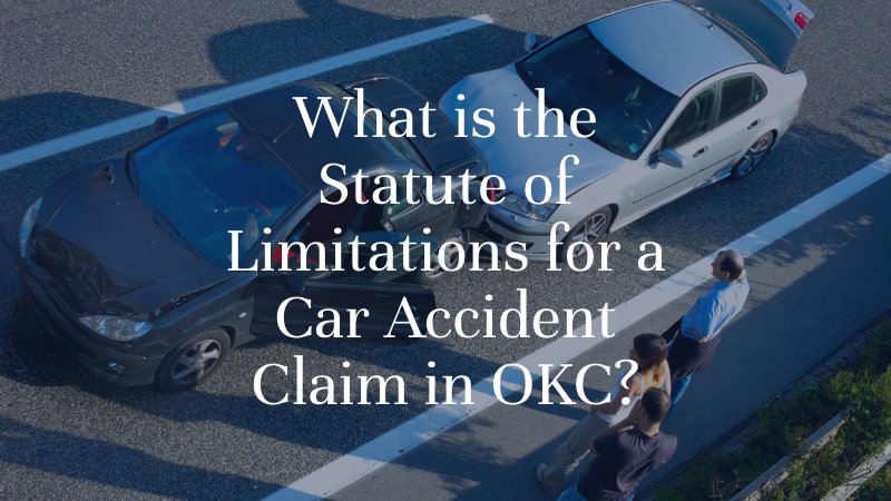 What is the Statute of Limitations for a Car Accident Claim in OKC?