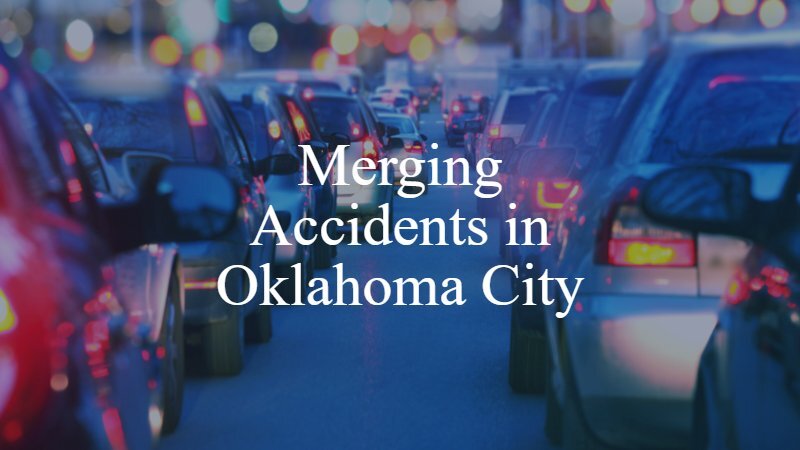 Merging Accidents In Oklahoma City | Oklahoma City Car Accident Lawyer | Dan Davis Law