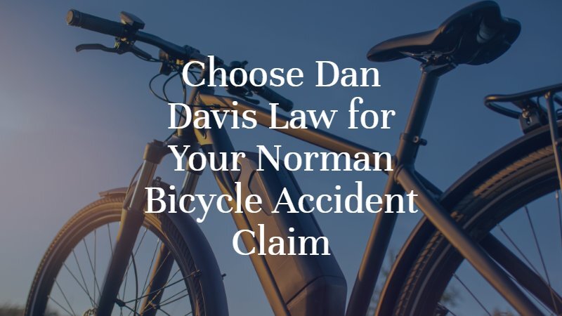 Choose Dan Davis Law for Your Norman Bicycle Accident Claim