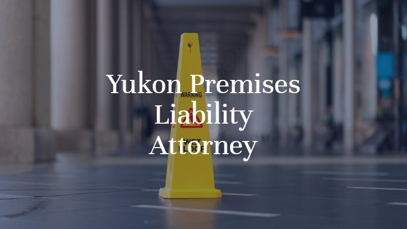 Yukon Premises Liability Attorney | Dan Davis Law