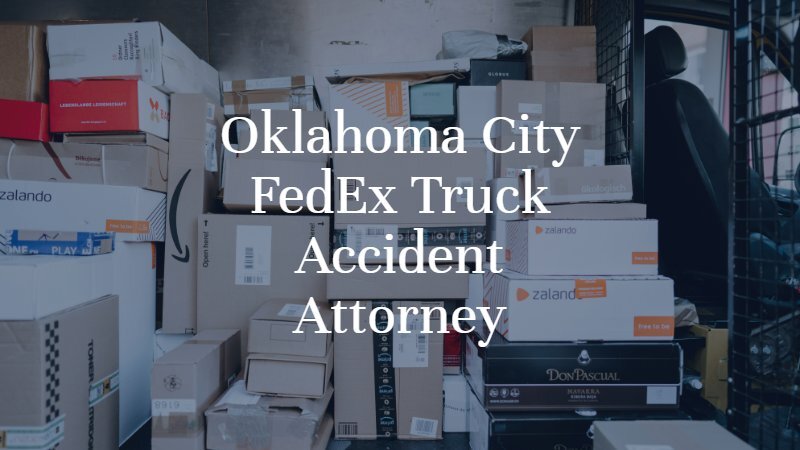 Oklahoma City FedEx Truck Accident Attorney | Dan Davis Law